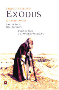 Friedrich Ch. Zauner Exodus - Ein Moses-Roman